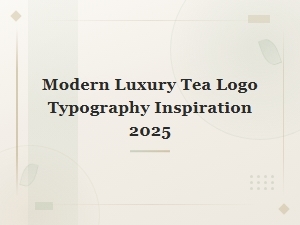 Modern Luxury Tea Logo Typography Inspiration 2025 | Elegant Font Ideas