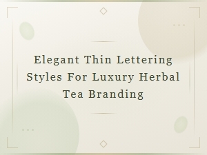 Elegant Thin Lettering Styles for Luxury Herbal Tea Branding