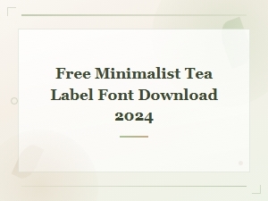 Free Minimalist Tea Label Fonts to Download in 2024